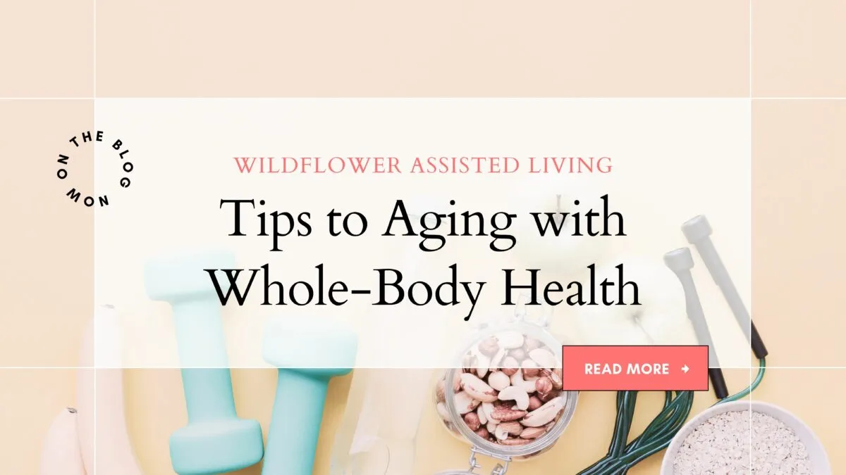 Tips to Aging with Whole-Body Health
