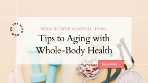 Tips to Aging with Whole-Body Health
